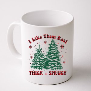 I Like Them Real Thick And Sprucey Christmas Tree Funny Xmas Cute Gift Coffee Mug