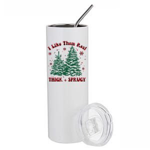 I Like Them Real Thick And Sprucey Christmas Tree Funny Xmas Cute Gift Stainless Steel Tumbler