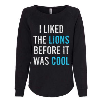 I Liked The Lions Before It Was Cool Funny Memes Womens California Wash Sweatshirt