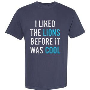 I Liked The Lions Before It Was Cool Funny Memes Garment-Dyed Heavyweight T-Shirt