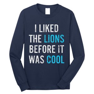 I Liked The Lions Before It Was Cool Funny Memes Long Sleeve Shirt