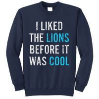 I Liked The Lions Before It Was Cool Funny Memes Sweatshirt