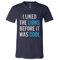 I Liked The Lions Before It Was Cool Funny Memes V-Neck T-Shirt