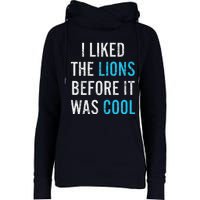 I Liked The Lions Before It Was Cool Funny Memes Womens Funnel Neck Pullover Hood