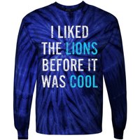 I Liked The Lions Before It Was Cool Funny Memes Tie-Dye Long Sleeve Shirt