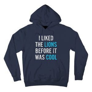 I Liked The Lions Before It Was Cool Funny Memes Tall Hoodie