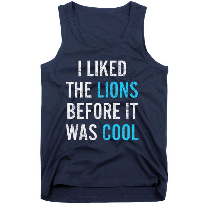 I Liked The Lions Before It Was Cool Funny Memes Tank Top