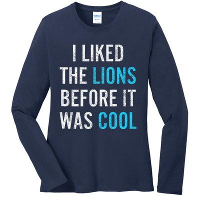 I Liked The Lions Before It Was Cool Funny Memes Ladies Long Sleeve Shirt