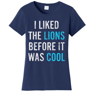 I Liked The Lions Before It Was Cool Funny Memes Women's T-Shirt