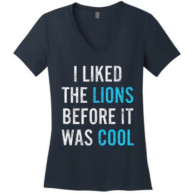 I Liked The Lions Before It Was Cool Funny Memes Women's V-Neck T-Shirt