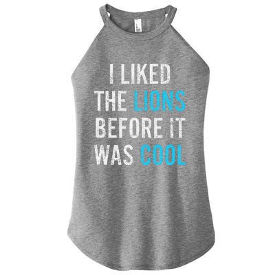 I Liked The Lions Before It Was Cool Funny Memes Women's Perfect Tri Rocker Tank