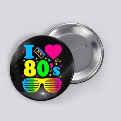 I Love The 80s Clothes For Women And Men Party Funny Button