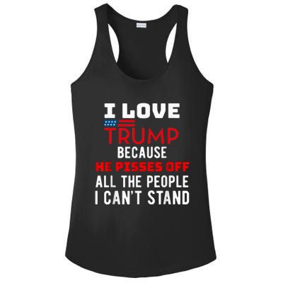 I Love Trump Because He Pisses Off The People I CanT Stand Ladies PosiCharge Competitor Racerback Tank