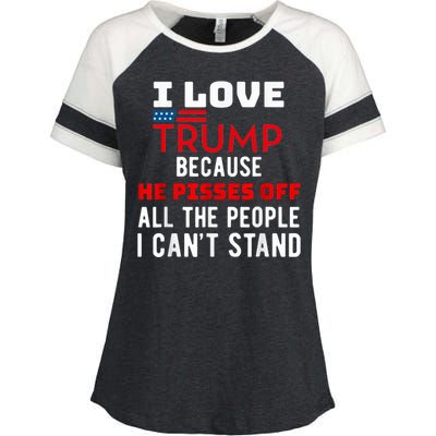 I Love Trump Because He Pisses Off The People I CanT Stand Enza Ladies Jersey Colorblock Tee