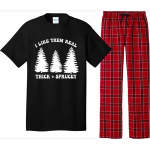 I Like Them Thick And Sprucey Funny Xmas Christmas Tree Meaningful Gift Pajama Set