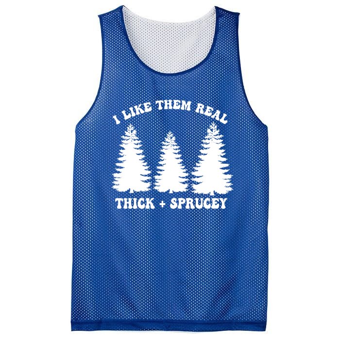 I Like Them Thick And Sprucey Funny Xmas Christmas Tree Meaningful Gift Mesh Reversible Basketball Jersey Tank