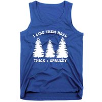 I Like Them Thick And Sprucey Funny Xmas Christmas Tree Meaningful Gift Tank Top