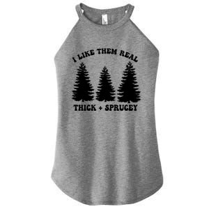 I Like Them Thick And Sprucey Funny Xmas Christmas Tree Meaningful Gift Women's Perfect Tri Rocker Tank