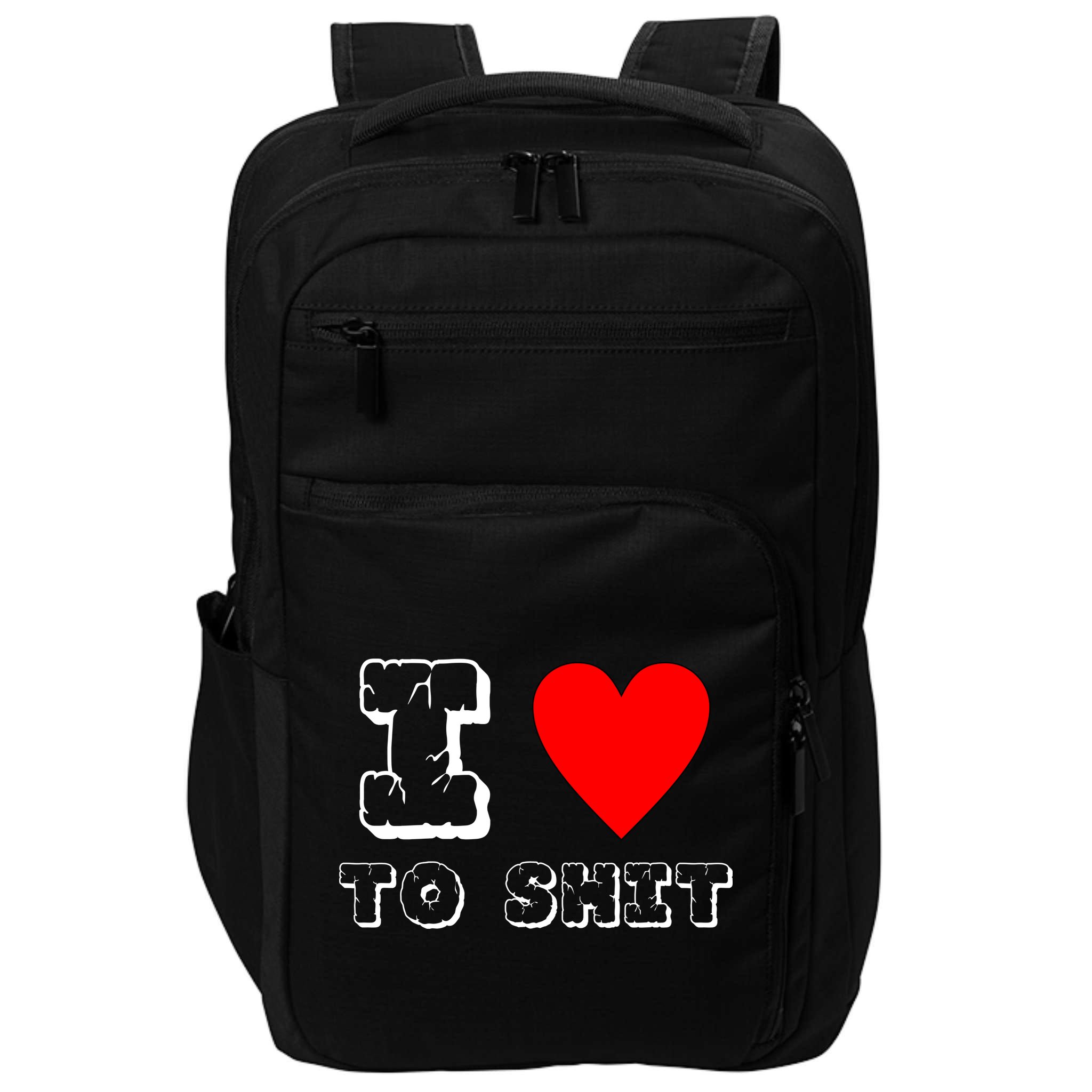 I Love To Shit Impact Tech Backpack