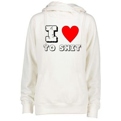 I Love To Shit Womens Funnel Neck Pullover Hood