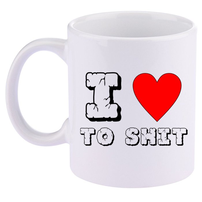 I Love To Shit 11oz C Handle Ceramic Mug