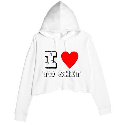 I Love To Shit Crop Fleece Hoodie