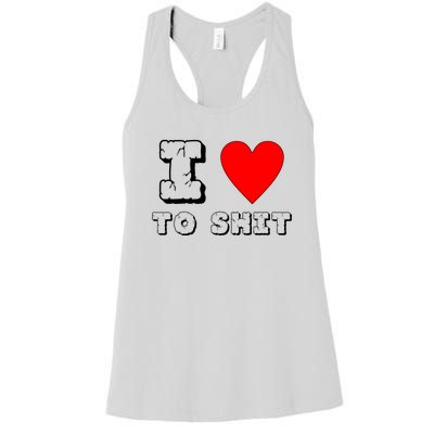 I Love To Shit Women's Racerback Tank