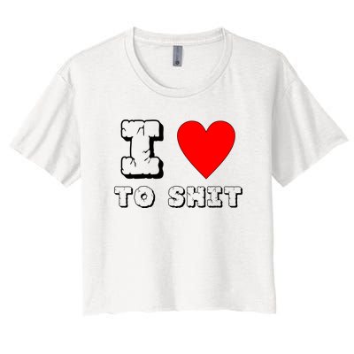 I Love To Shit Women's Crop Top Tee