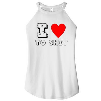 I Love To Shit Women’s Perfect Tri Rocker Tank