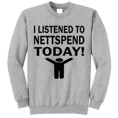 I Listened To Nettspend Today Concert Music Tall Sweatshirt