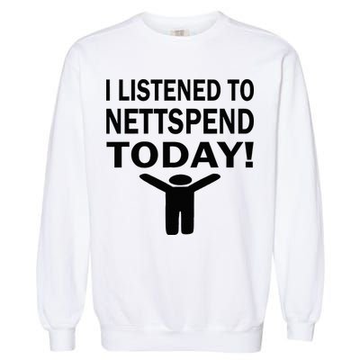 I Listened To Nettspend Today Concert Music Garment-Dyed Sweatshirt