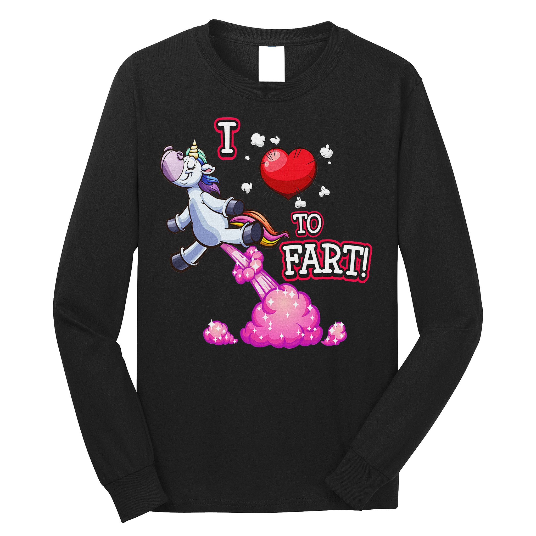 I Love To Fart A Unicorn Love Fart I Heart Fart Long Sleeve Shirt
