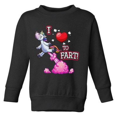 I Love To Fart A Unicorn Love Fart I Heart Fart Toddler Sweatshirt