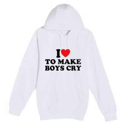 I Love To Make Cry Premium Pullover Hoodie