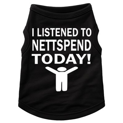 I Listened To Nettspend Today Doggie Tank