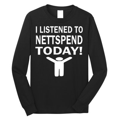 I Listened To Nettspend Today Long Sleeve Shirt