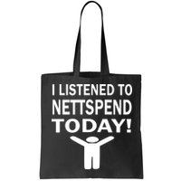 I Listened To Nettspend Today Bag
