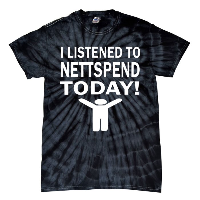 I Listened To Nettspend Today Tie-Dye T-Shirt