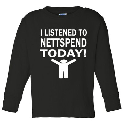 I Listened To Nettspend Today Toddler Long Sleeve Shirt
