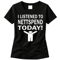 I Listened To Nettspend Today Womens T-Shirt