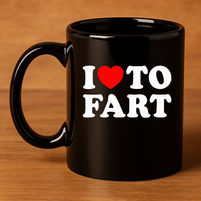 I Love To Fart 11oz C Handle Ceramic Mug