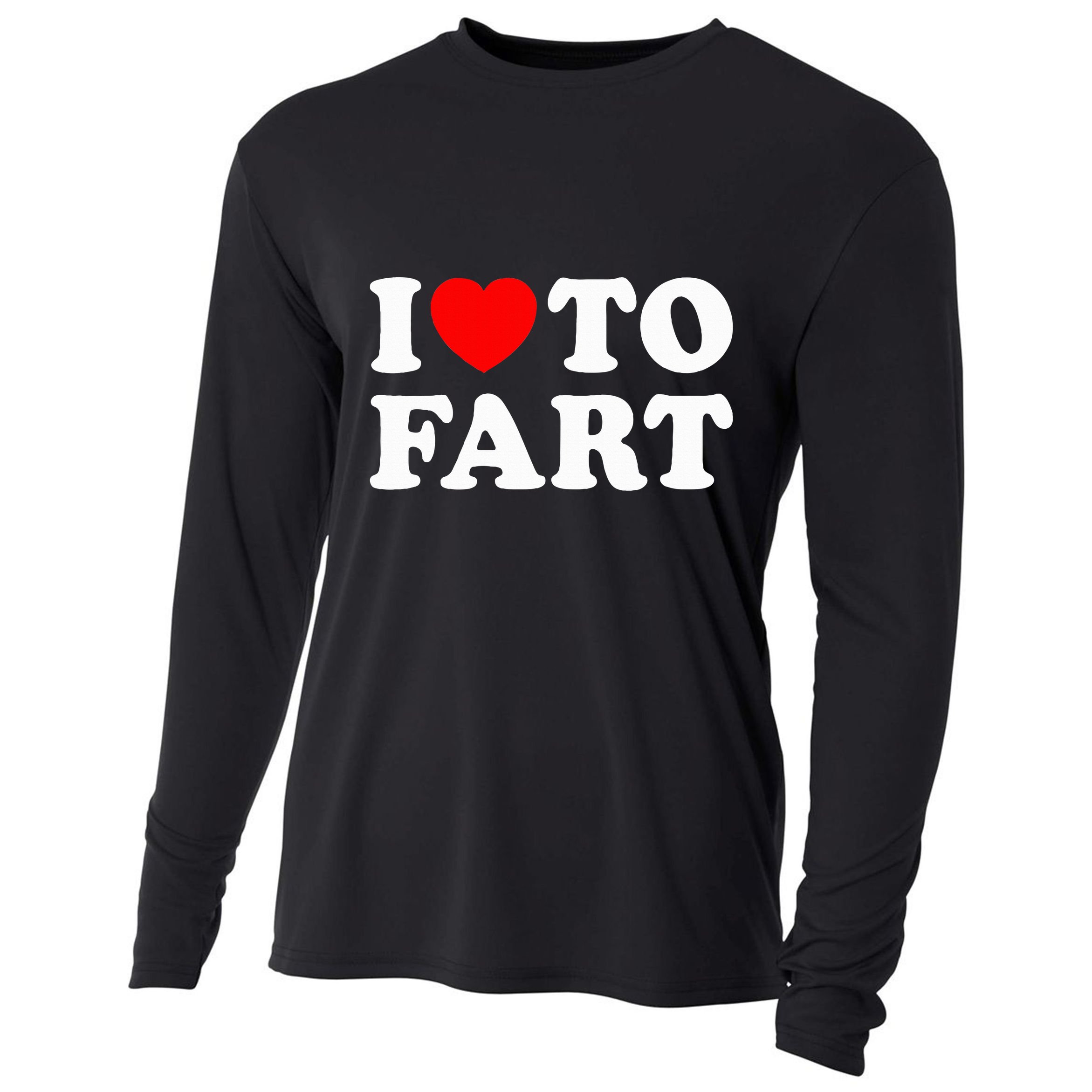 I Love To Fart Cooling Performance Long Sleeve Crew