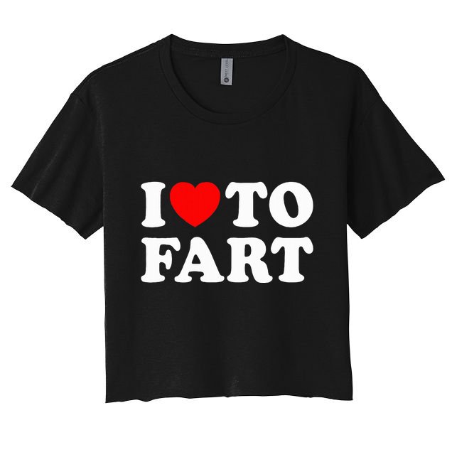 I Love To Fart Crop Top