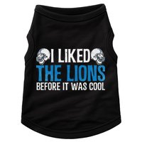 I Liked The Lions Before It Was Cool Doggie Tank