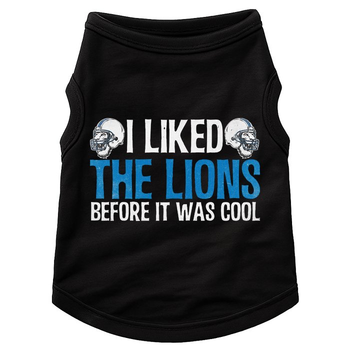 I Liked The Lions Before It Was Cool Doggie Tank