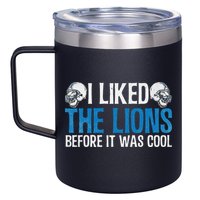 I Liked The Lions Before It Was Cool 12oz Stainless Steel Coffee Mug