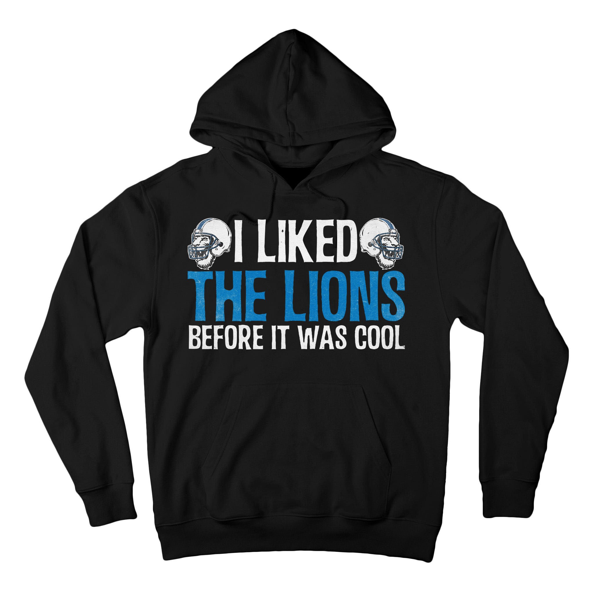 I Liked The Lions Before It Was Cool Tall Hoodie