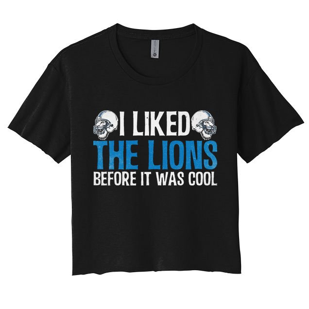 I Liked The Lions Before It Was Cool Crop Top