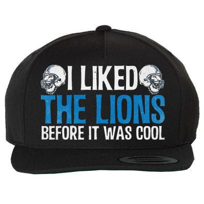 I Liked The Lions Before It Was Cool Wool Snapback Cap