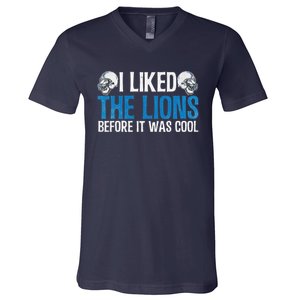 I Liked The Lions Before It Was Cool V-Neck T-Shirt